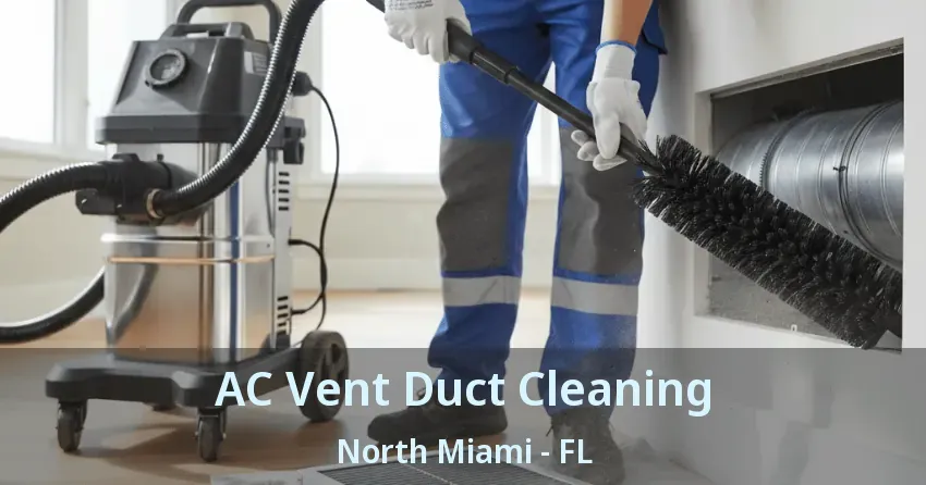 AC Vent Duct Cleaning North Miami - FL