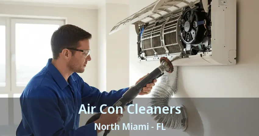 Air Con Cleaners North Miami - FL