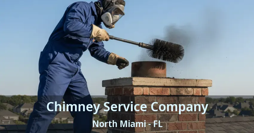 Chimney Service Company North Miami - FL