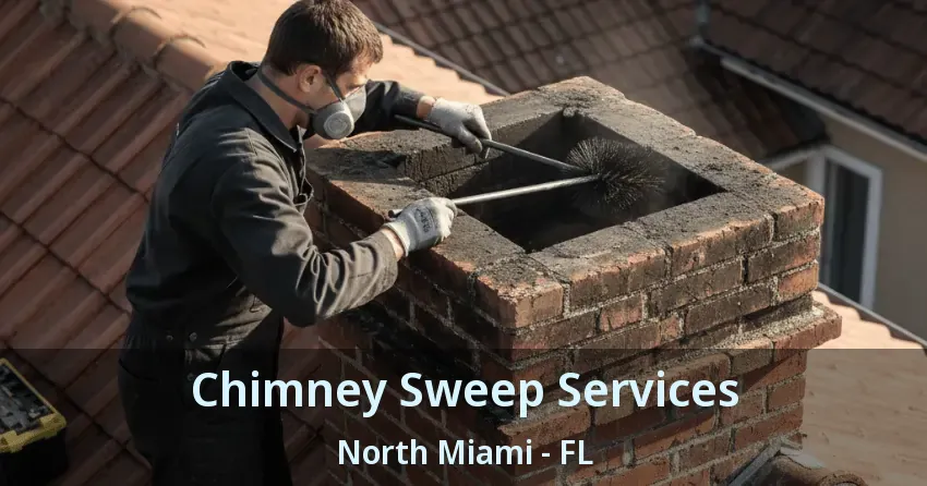 Chimney Sweep Services North Miami - FL