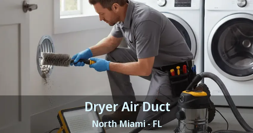 Dryer Air Duct North Miami - FL