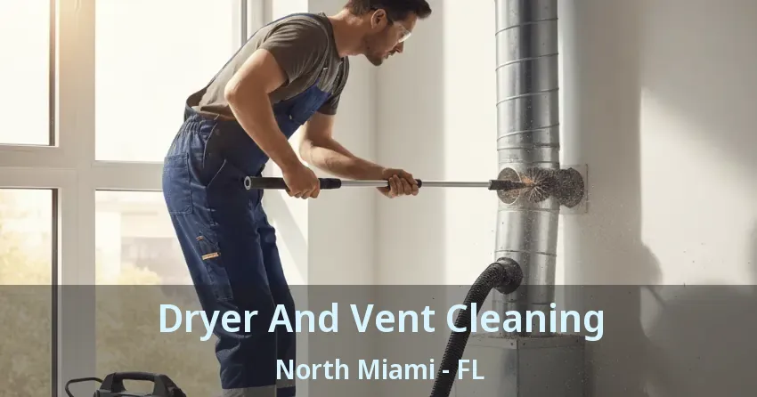 Dryer And Vent Cleaning North Miami - FL