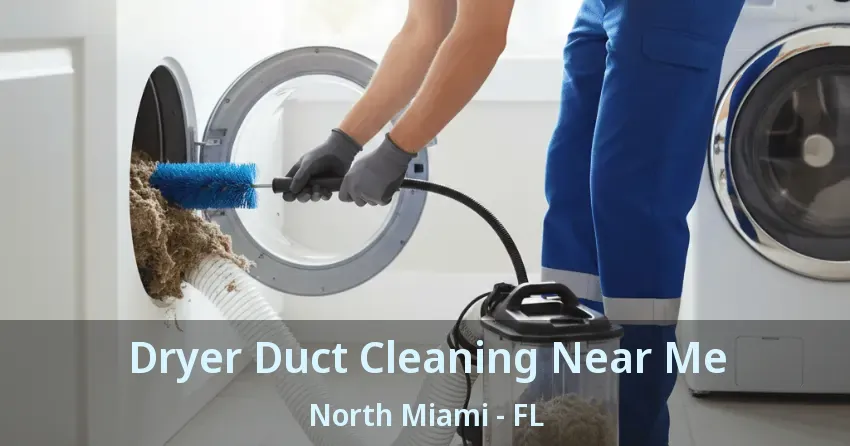 Dryer Duct Cleaning Near Me North Miami - FL