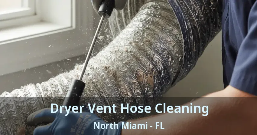 Dryer Vent Hose Cleaning North Miami - FL