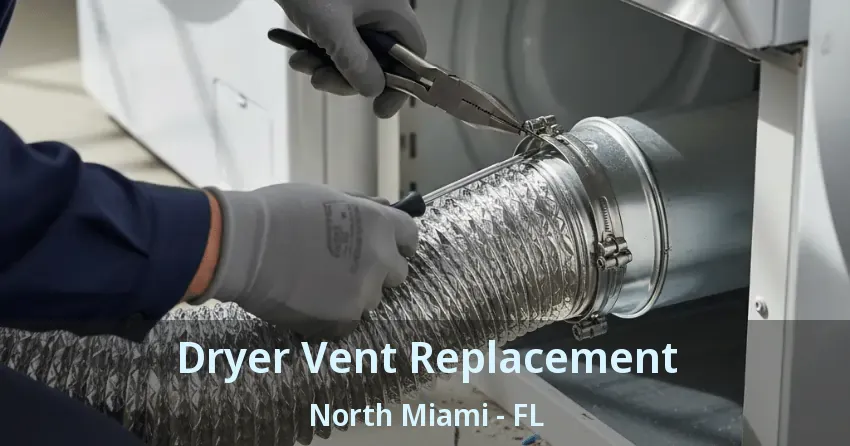 Dryer Vent Replacement North Miami - FL Dryer Vent Replacement North Miami - FL