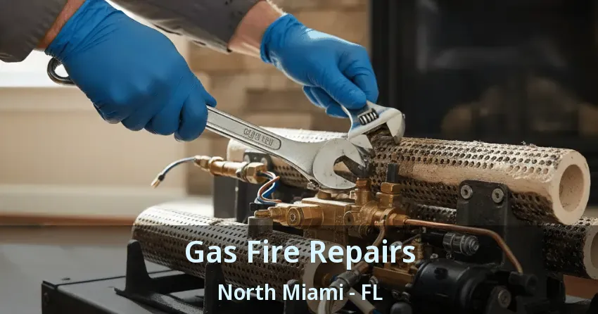 Gas Fire Repairs North Miami - FL