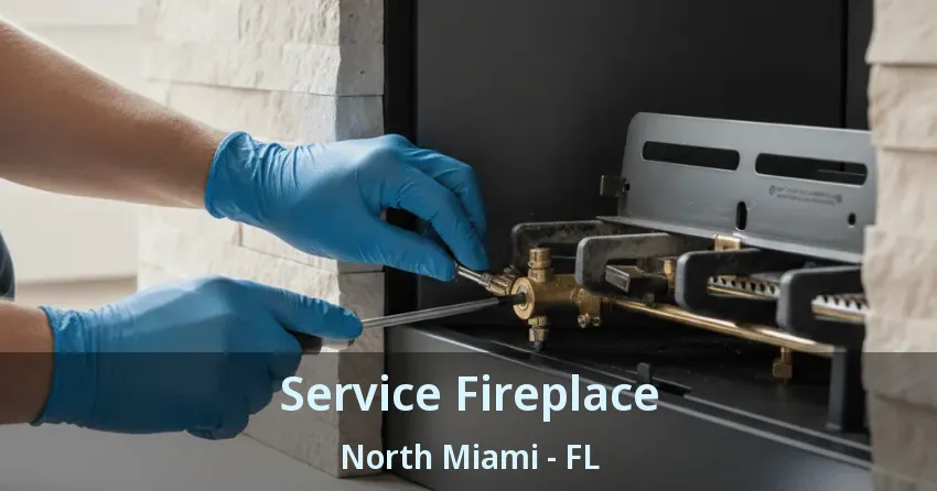 Service Fireplace North Miami - FL